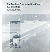 The Dachau Concentration Camp, 1933-1945