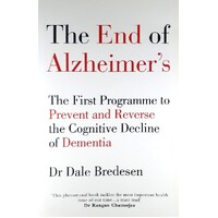 The End Of Alzheimer's. The First Programme To Prevent And Reverse The Cognitive Decline Of Dementia