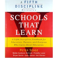 Schools That Learn. A Fifth Discipline Fieldbook for Educators, Parents, and Everyone Who Cares About Education