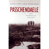 Passchendaele. The Sacrificial Ground