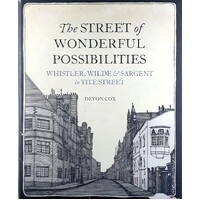 The Street Of Wonderful Possibilities. Whistler, Wilde And Sargent In Tite Street