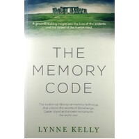 Memory Code. The Traditional Aboriginal Memory Technique That Unlocks The Secrets Of Stonehenge, Easter Island And Ancient Monuments The World Over