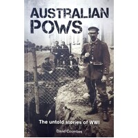 Australian POWs. The Untold Stories Of WWI