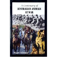 A Centenary Of Australian Animals At War