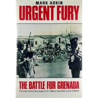 Urgent Fury. United States Invasion Of The Sovereign State Of Grenada