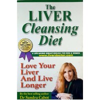 The Liver Cleansing Diet. Love Your Liver And Live Longer