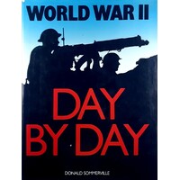 World War II. Day By Day. An Illustrated Almanac 1939-1945