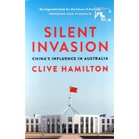 Silent Invasion. China's Influence In Australia