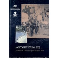 Mortality Study 2003. Australian Veterans Of The Korean War