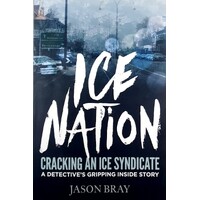 Ice Nation. Cracking An Ice Syndicate