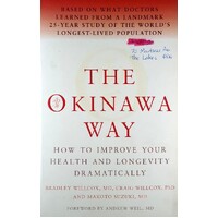 The Okinawa Way. How to Improve Your Health And Longevity Dramatically