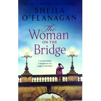 The Woman On The Bridge. The Poignant And Romantic Historical Novel About Fighting For The People You Love