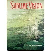 Sublime Vision. The Story Of The City Of Greater Wollongong