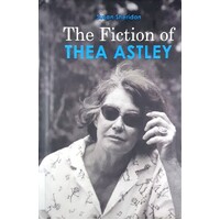 The Fiction Of Thea Astley