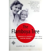 The Flamboya Tree. Memories Of A Mother's Wartime Courage