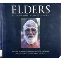 Elders. Wisdom From Australia's Indigenous Leaders