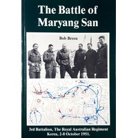 The Battle of Maryang San. 3rd Battalion, The Royal Australian Regiment Korea, 2 - 8 October 1951