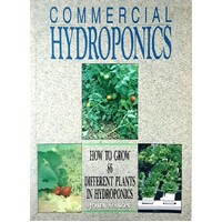 Commercial Hydroponics, How To Grow 86 Different Plants In Hydroponics