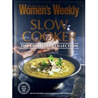 Slow Cooker. The Complete Collection