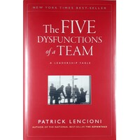 The Five Dysfunctions Of A Team. A  Leadership Fable