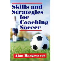 Skills And Strategies For Coaching Soccer