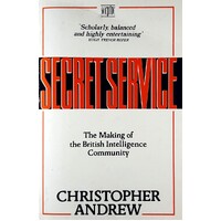 Secret Service. The Making Of The British Intelligence Community