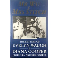 Mr Wu And Mrs Stitch. The Letters Of Evelyn Waugh And Diana Cooper, 1932-66