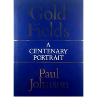 Consolidated Gold Fields. A Centenary Portrait