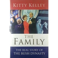 The Family. The Real Story Of The Bush Dynasty