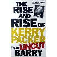 Rise & Rise Of Kerry Packer Uncut