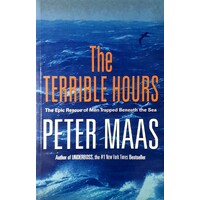 The Terrible Hours. The Epic Rescue Of Men Trapped Beneath The Sea