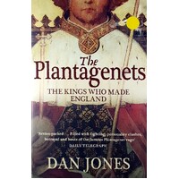 The Plantagenets. The Kings Who Made England