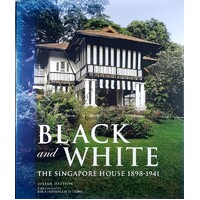 Black And White. The Singapore House 1898-1941