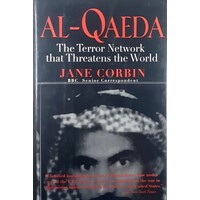 Al-Qaeda. The Terror Network That Threatens The World