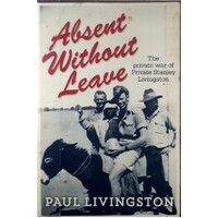 Absent Without Leave. The Private War Of Private Stanley Livingston