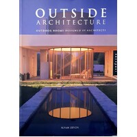 Outside Architecture. Outdoor Rooms Designed By Architects