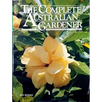 The Complete Australian Gardener