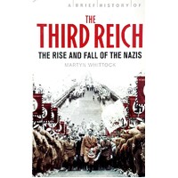 A Brief History Of The Third Reich