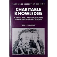 Charitable Knowledge. Hospital Pupils And Practitioners In Eighteenth-Century London