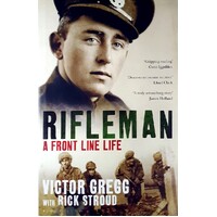 Rifleman. A Front-Line Life