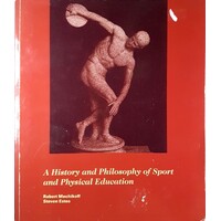 History And Philosophy Of Sport And Physical Education. From The Ancient Greeks To The Present