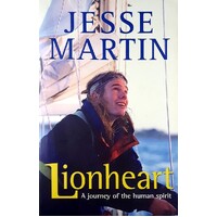 Lionheart. A Journey Of The Human Spirit