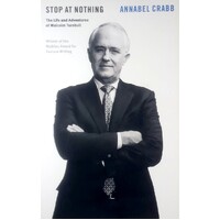 Stop At Nothing. The Life And Adventures Of Malcolm Turnbull