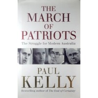 The March Of Patriots. The Struggle For Modern Australia