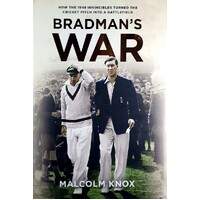 Bradman's War. How The 1948  Invincibles Turned The Cricket Pitch Into A Battlefield