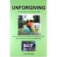 Unforgiving. The Story Of The Life And Death Of Sam