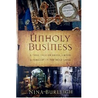 Unholy Business. A True Tale Of Faith, Greed, And Forgery In The Holy Land