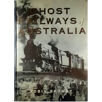 Ghost Railways Of Australia