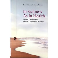 In Sickness As In Health. Helping Couples Cope With The Complexities Of Illness