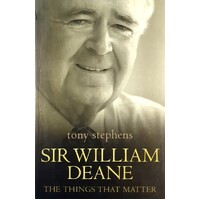 Sir William Deane. The Things That Matter